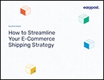 How to Streamline Your E-Commerce Shipping Strategy How to Streamline Your E-Commerce Shipping Strategy